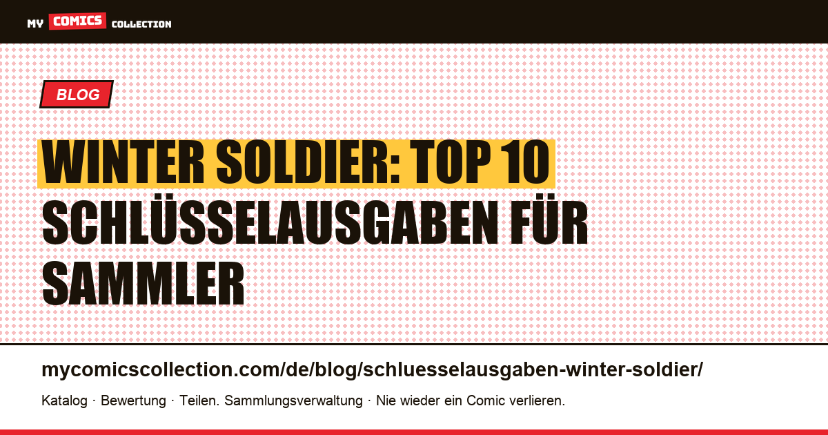 Die 10 wichtigsten Schlüsselausgaben des Winter Soldier, Artikelillustration