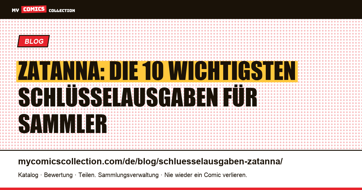 Die 10 Schlüsselausgaben von Zatanna: kompletter Sammlerguide, Artikelillustration