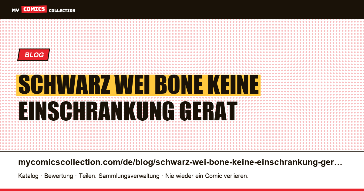 Das Schwarz-Weiß von Bone ist keine Einschränkung, es ist das Gerät — Artikelillustration