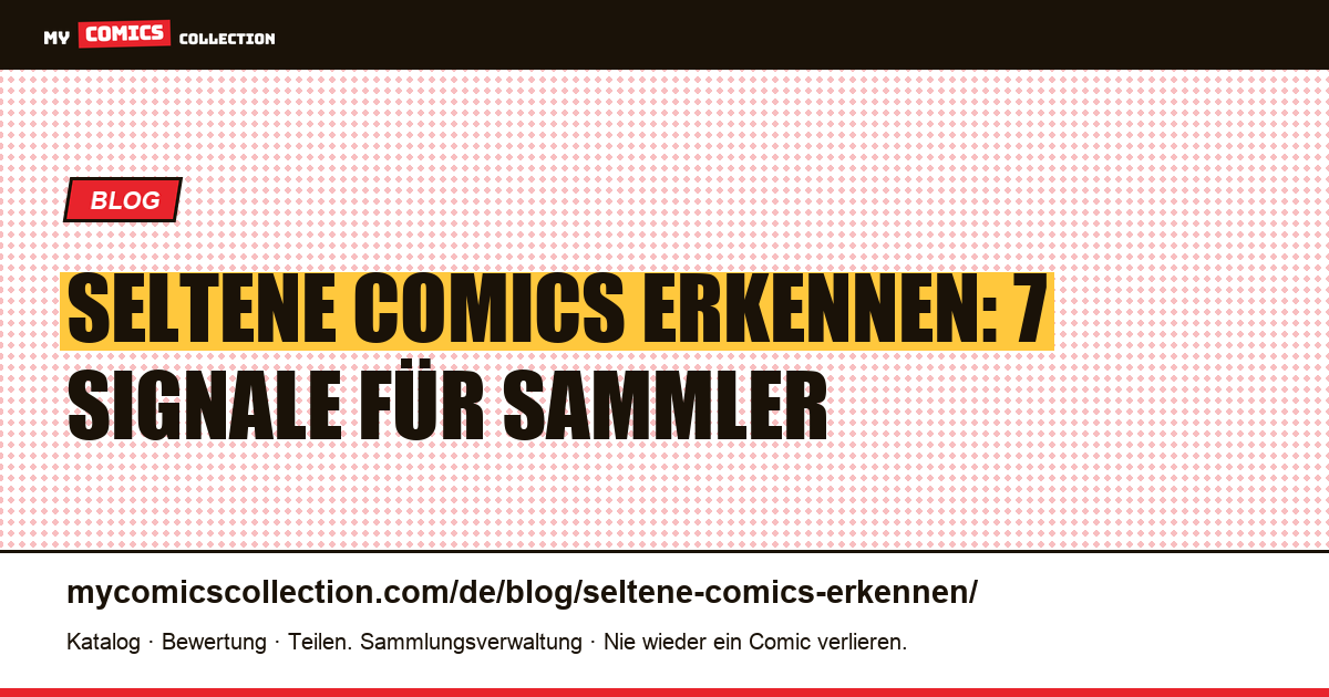 Seltene Comics erkennen: die 7 Signale, die den Wert bestimmen, Artikelillustration