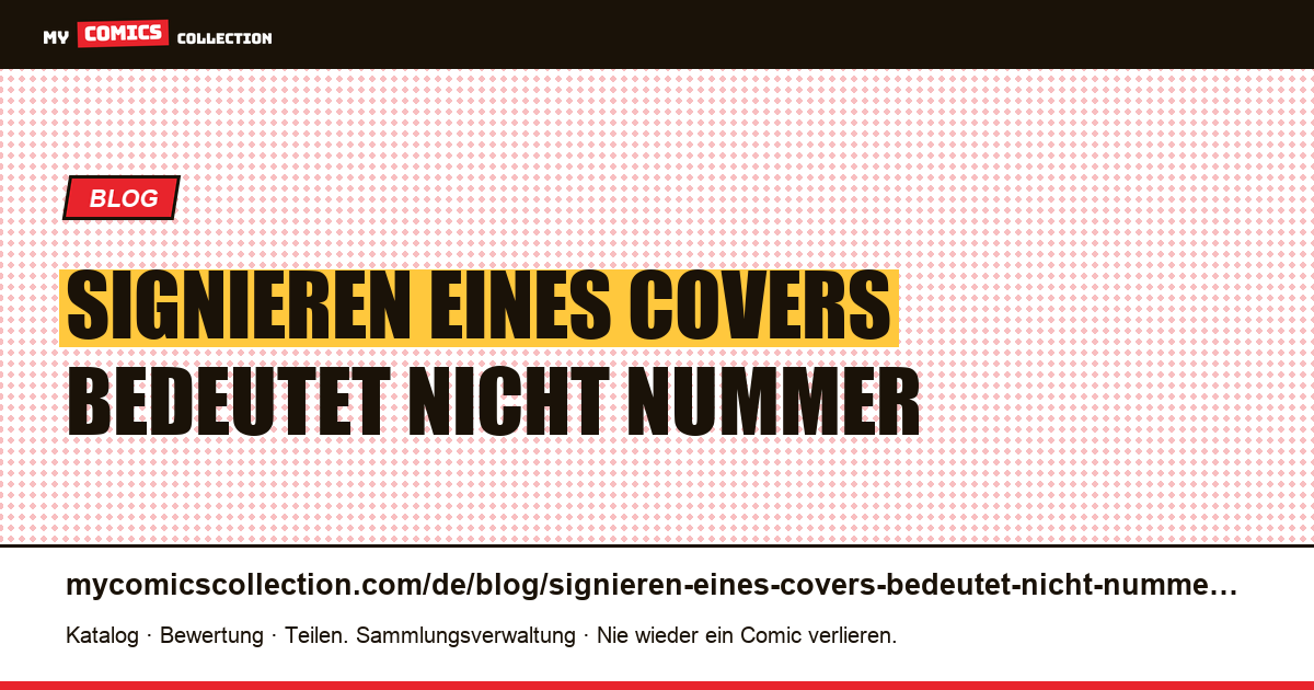 Das Signieren eines Covers bedeutet nicht, die Nummer zu zeichnen — Artikelillustration