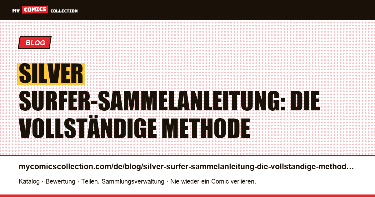 Silver Surfer-Sammelanleitung: Die vollständige Methode — Artikelillustration