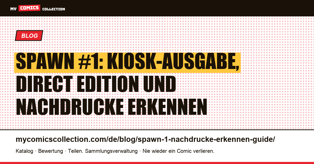 Spawn #1: Kiosk-Ausgabe, Direct Edition und Nachdrucke erkennen, Artikelillustration