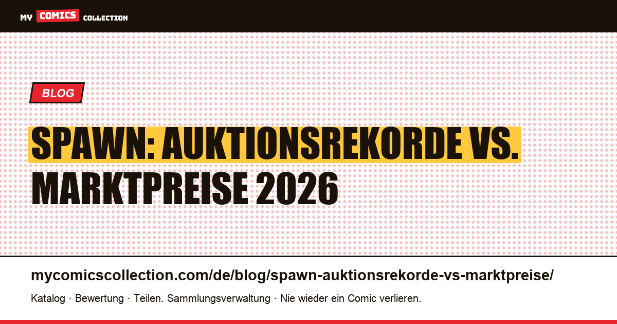 Spawn: Auktionsrekorde im Vergleich zu realen Marktpreisen, Artikelillustration