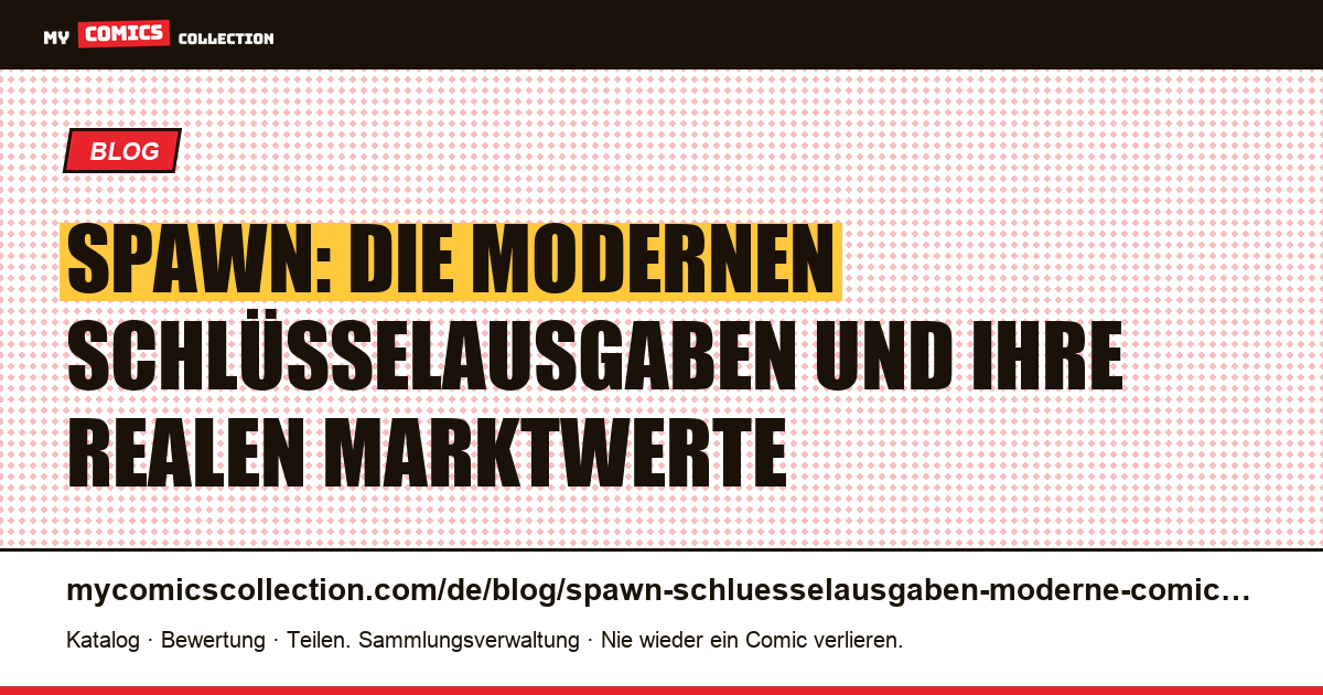 Die Schlüsselausgaben von Spawn (1992 bis heute): reale Marktwerte, Artikelillustration