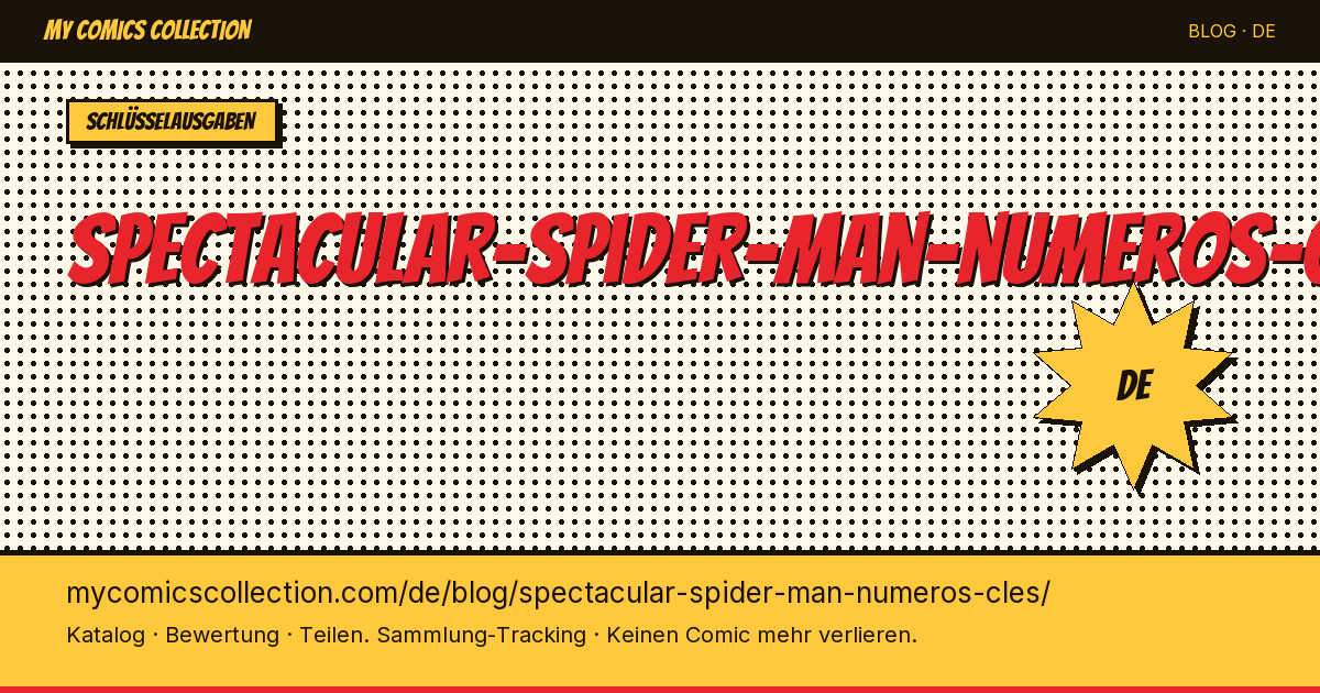Spectacular Spider-Man: Die wichtigsten Schlüsselausgaben — Artikelillustration