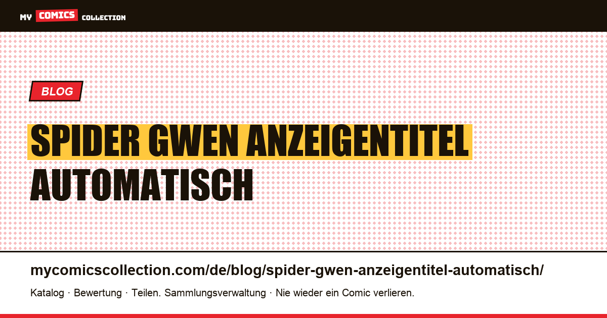 Spider-Gwen: Als der Anzeigentitel automatisch übersetzt wurde — Artikelillustration