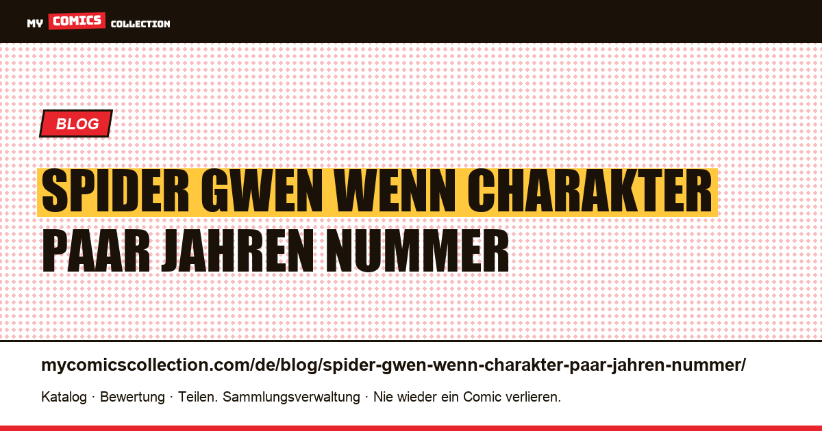 Spider-Gwen: Wenn ein Charakter in ein paar Jahren „Nummer 1“ ansammelt — Artikelillustration