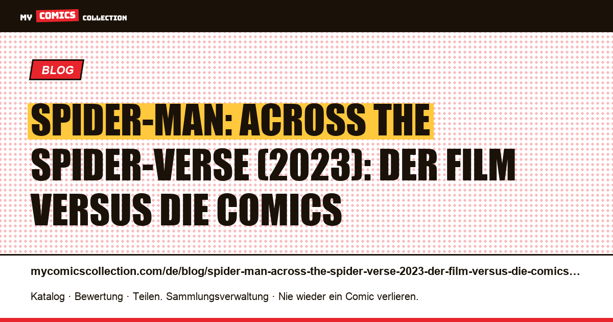 Spider-Man: Across the Spider-Verse (2023): Der Film versus die Comics — Artikelillustration