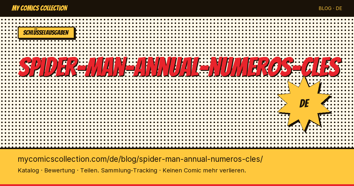 Spider-Man Annual: Die wichtigsten Schlüsselausgaben — Artikelillustration