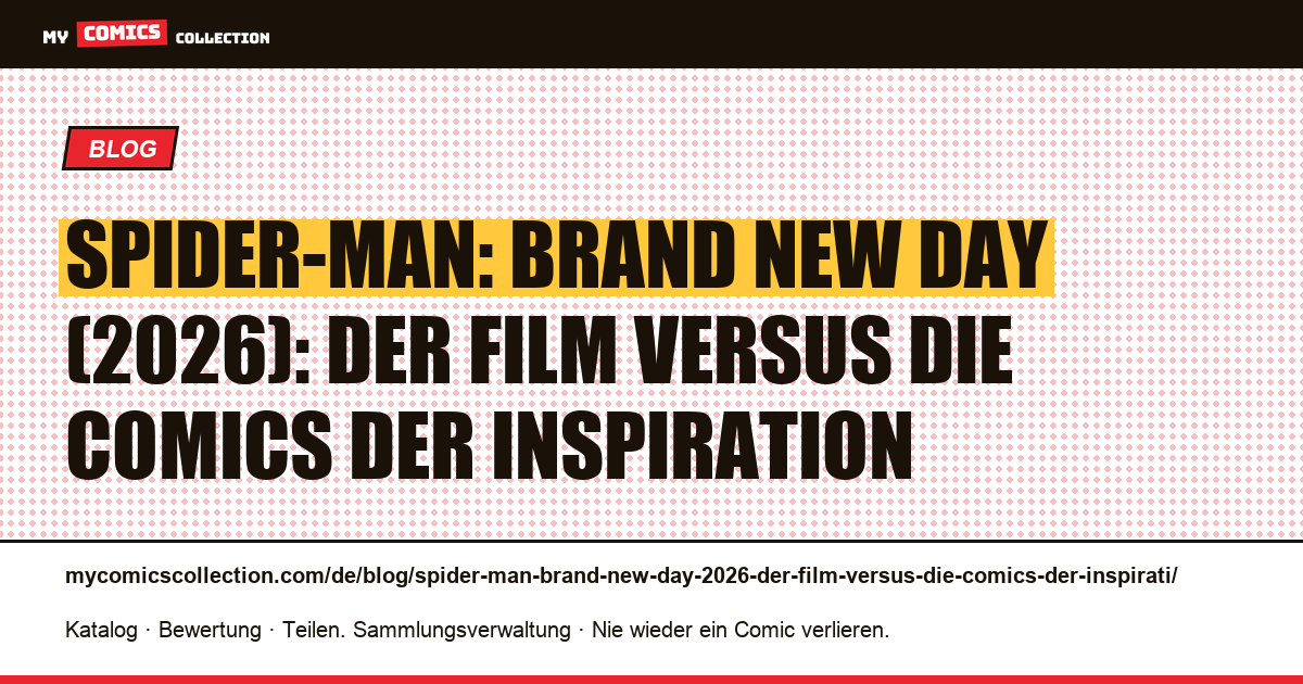 Spider-Man: Brand New Day (2026): Der Film versus die Comics der Inspiration — Artikelillustration