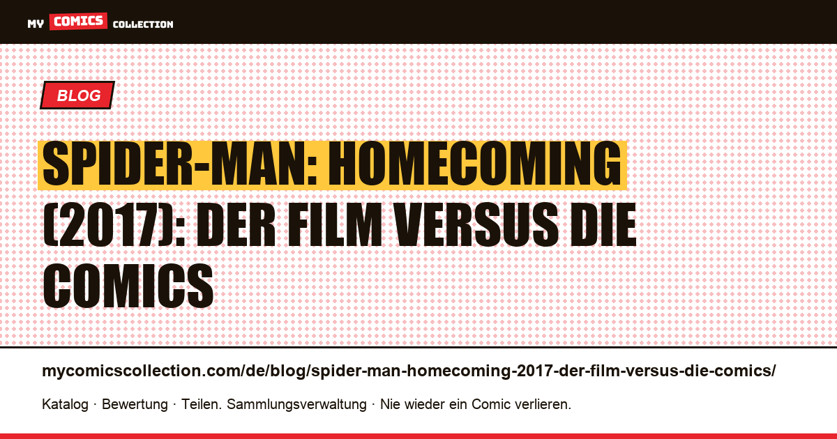 Spider-Man: Homecoming (2017): Der Film versus die Comics — Artikelillustration