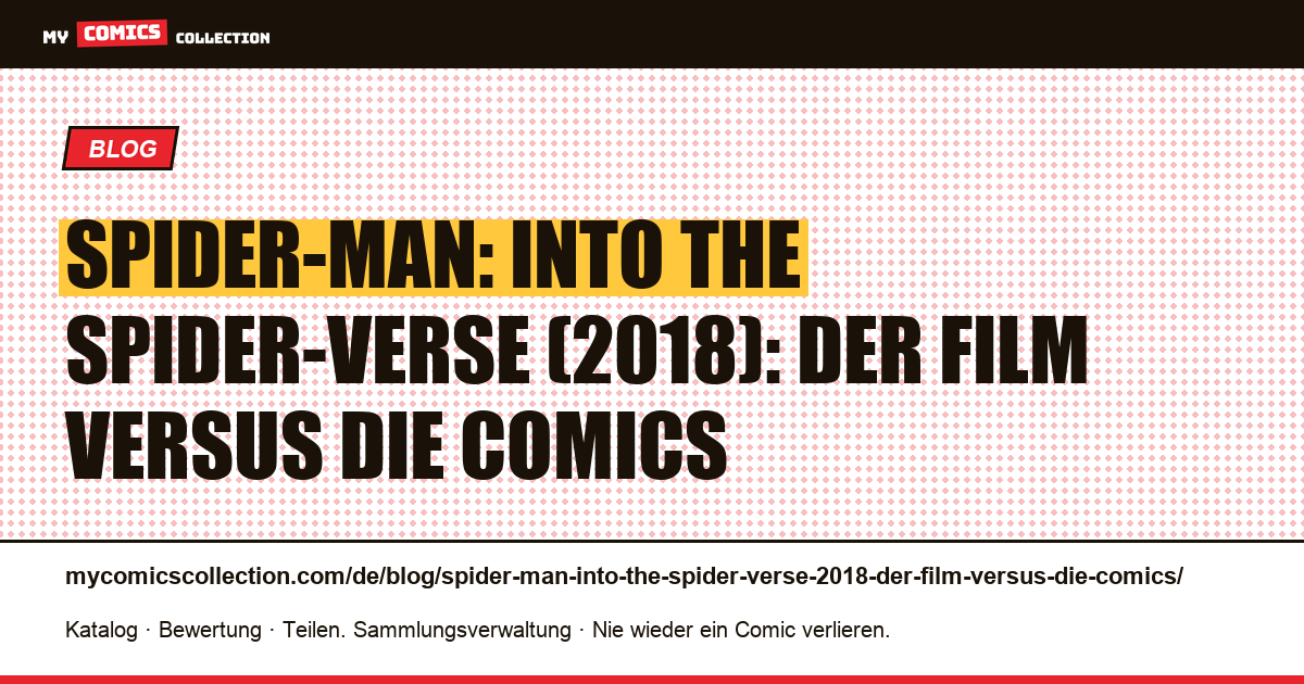 Spider-Man: Into the Spider-Verse (2018): Der Film versus die Comics — Artikelillustration