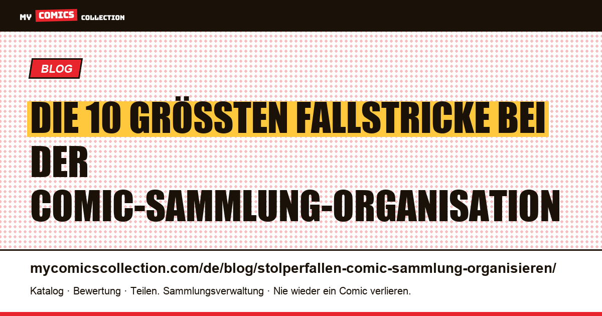 Die 10 häufigsten Fallstricke bei der Organisation einer Comic-Sammlung, Artikelillustration