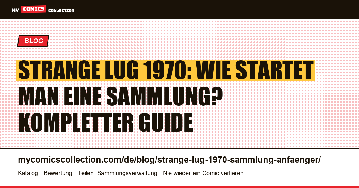 Strange Lug 1970er: Sammlung starten: Schlüsselausgaben, Preise und Budget-Guide, Artikelillustration