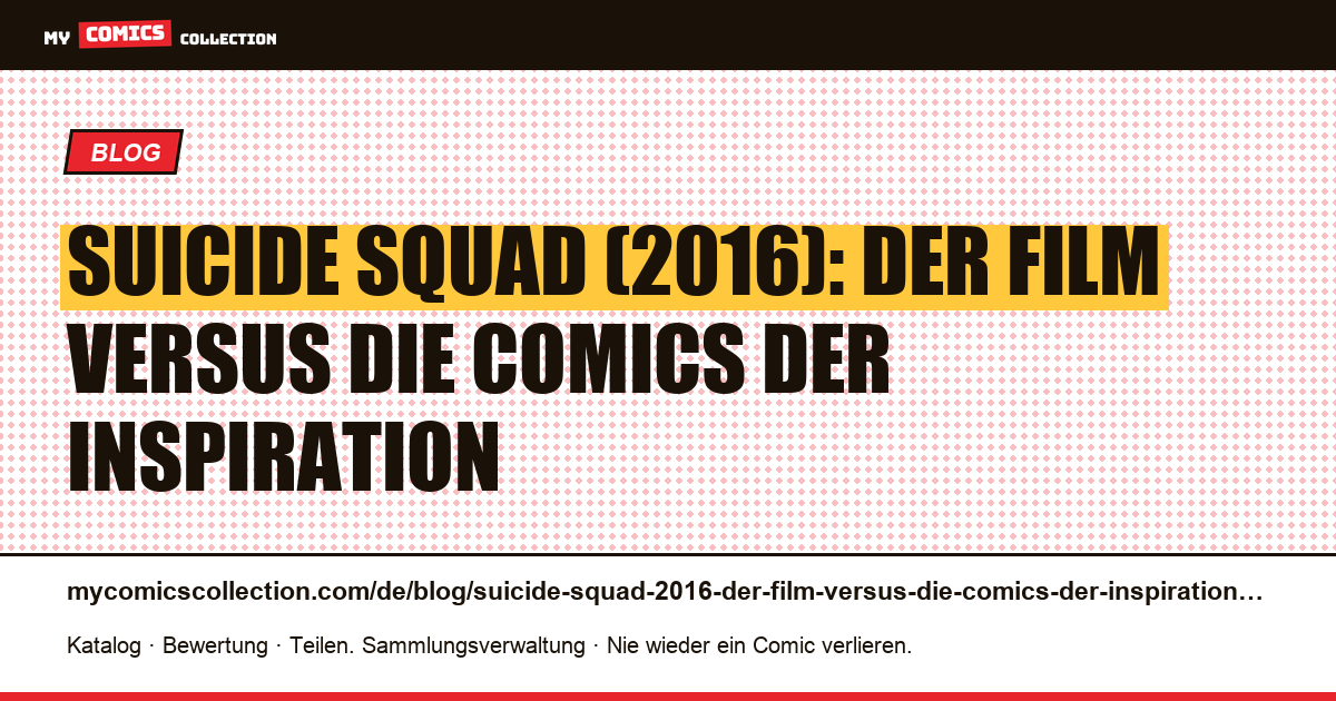 Suicide Squad (2016): Der Film versus die Comics der Inspiration — Artikelillustration