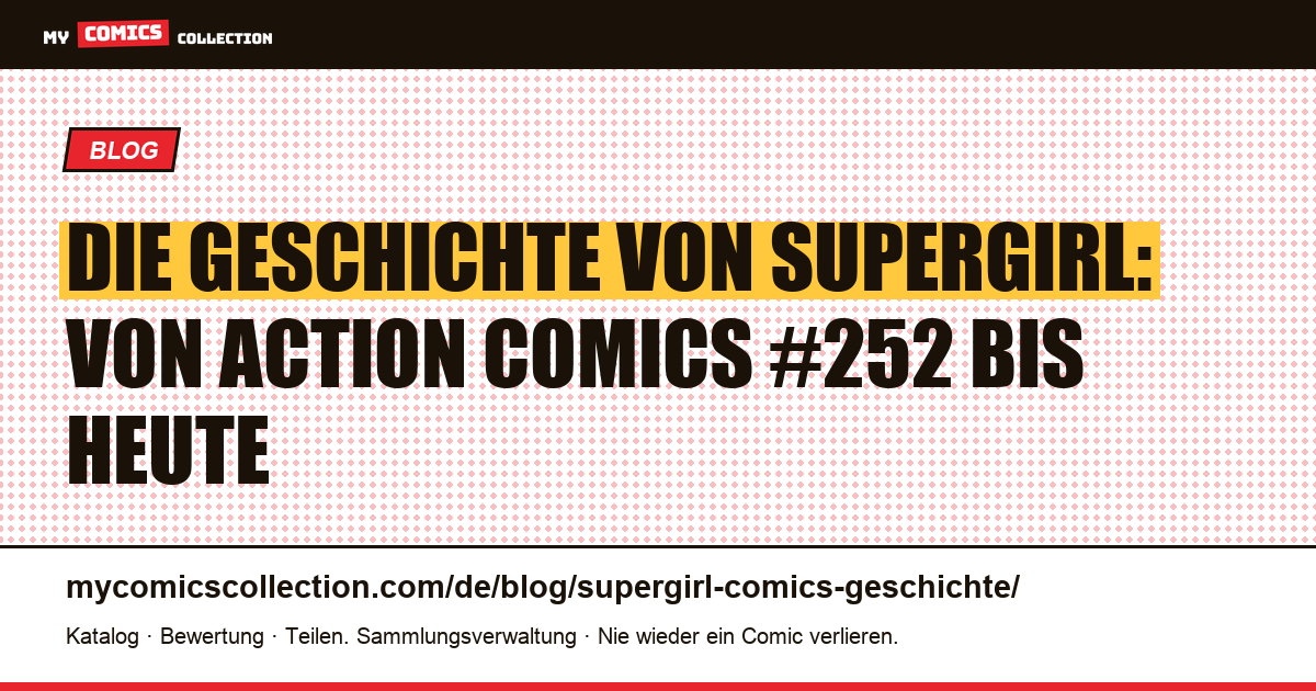 Die Geschichte von Supergirl: Entstehung, Biografie und Schlüsselausgaben, Artikelillustration