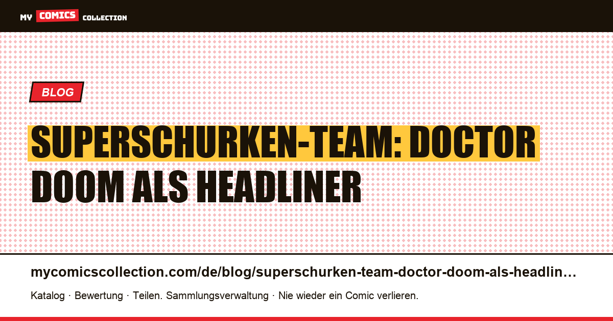 Superschurken-Team: Doctor Doom als Headliner — Artikelillustration
