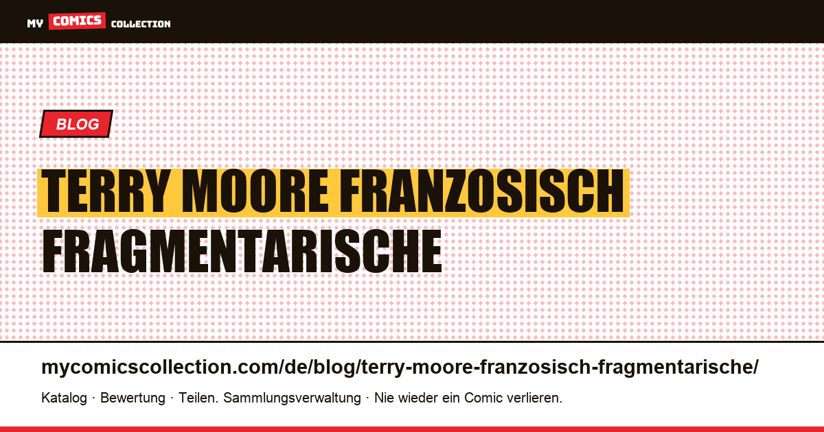 Terry Moore auf Französisch: eine fragmentarische Übersetzung und warum — Artikelillustration