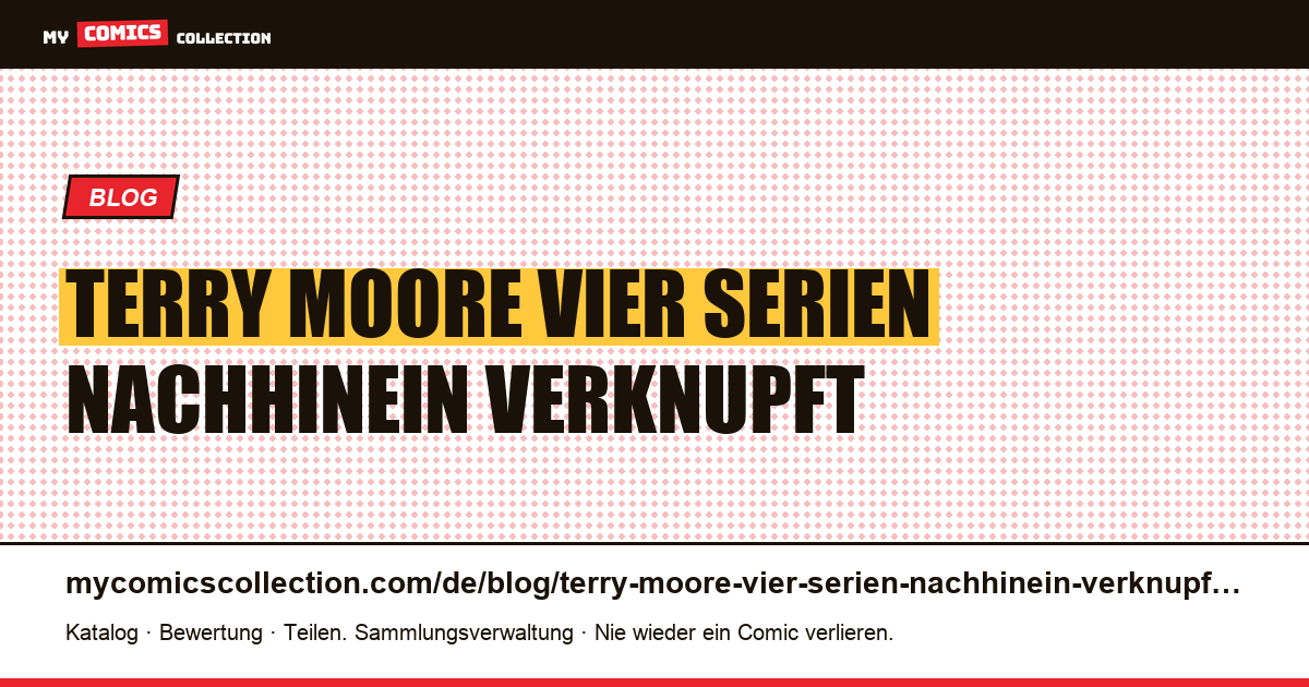 Terry Moore: Vier Serien im Nachhinein verknüpft — Artikelillustration