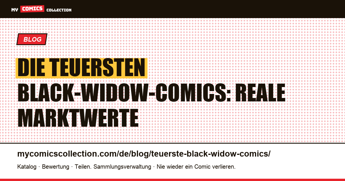 Die teuersten Black-Widow-Comics: dokumentierte reale Marktwerte, Artikelillustration