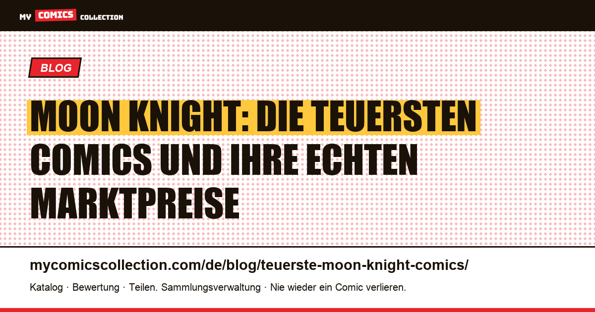 Die teuersten Moon-Knight-Comics: Marktpreise und Schlüsselausgaben, Artikelillustration