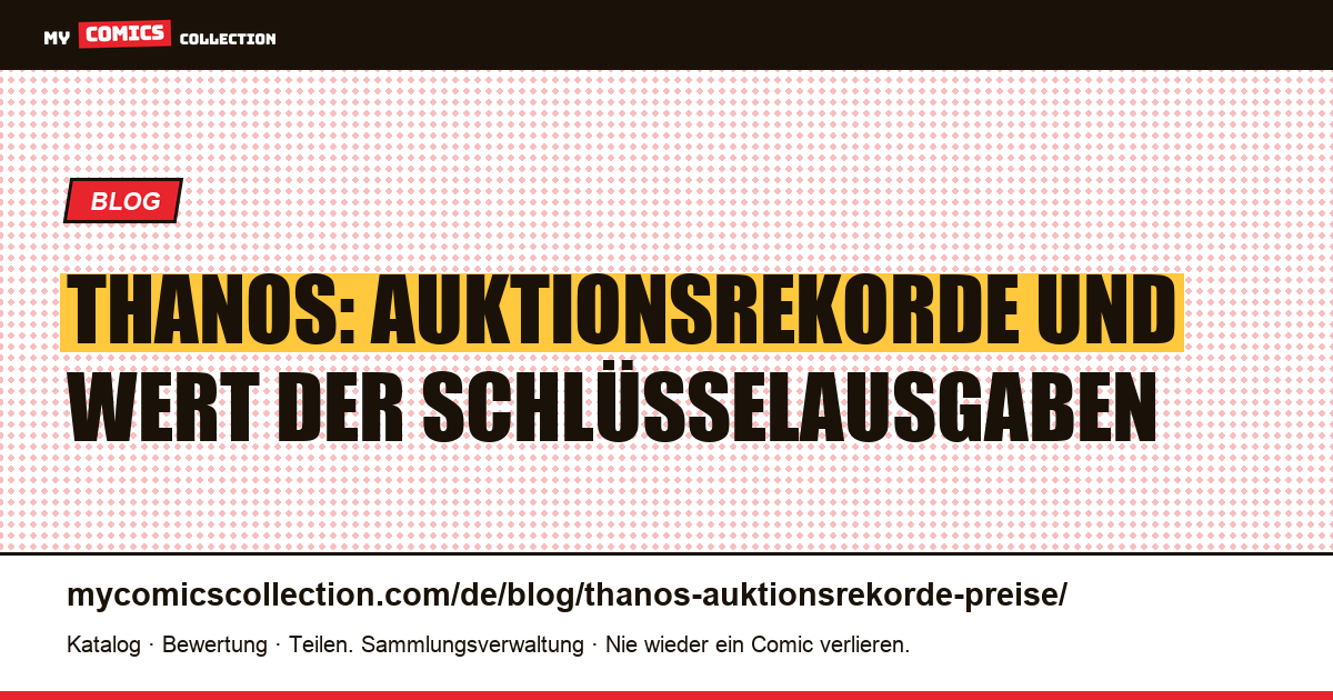 Thanos: Die Auktionsrekorde und die Marktwerte seiner Schlüsselausgaben, Artikelillustration