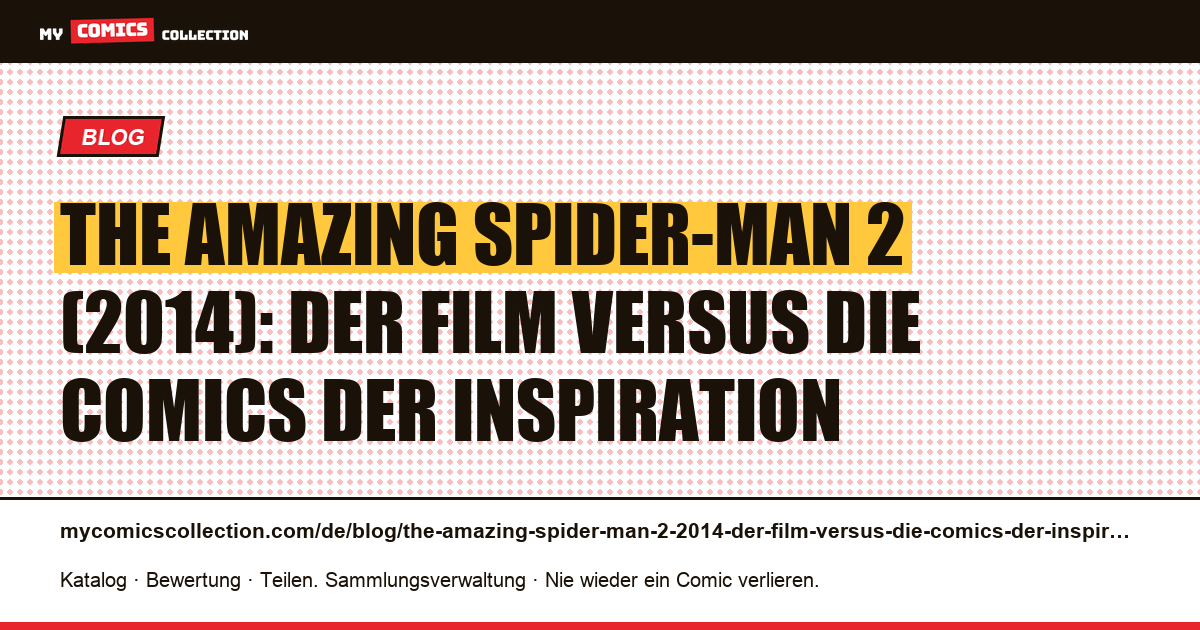 The Amazing Spider-Man 2 (2014): Der Film versus die Comics der Inspiration — Artikelillustration