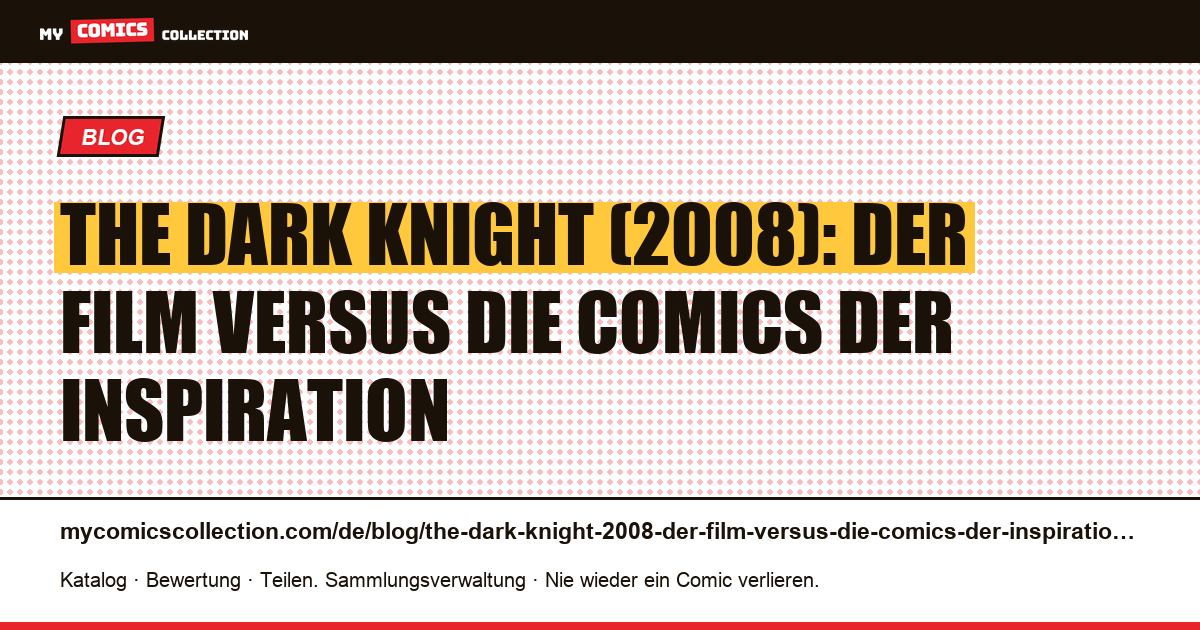 The Dark Knight (2008): Der Film versus die Comics der Inspiration — Artikelillustration