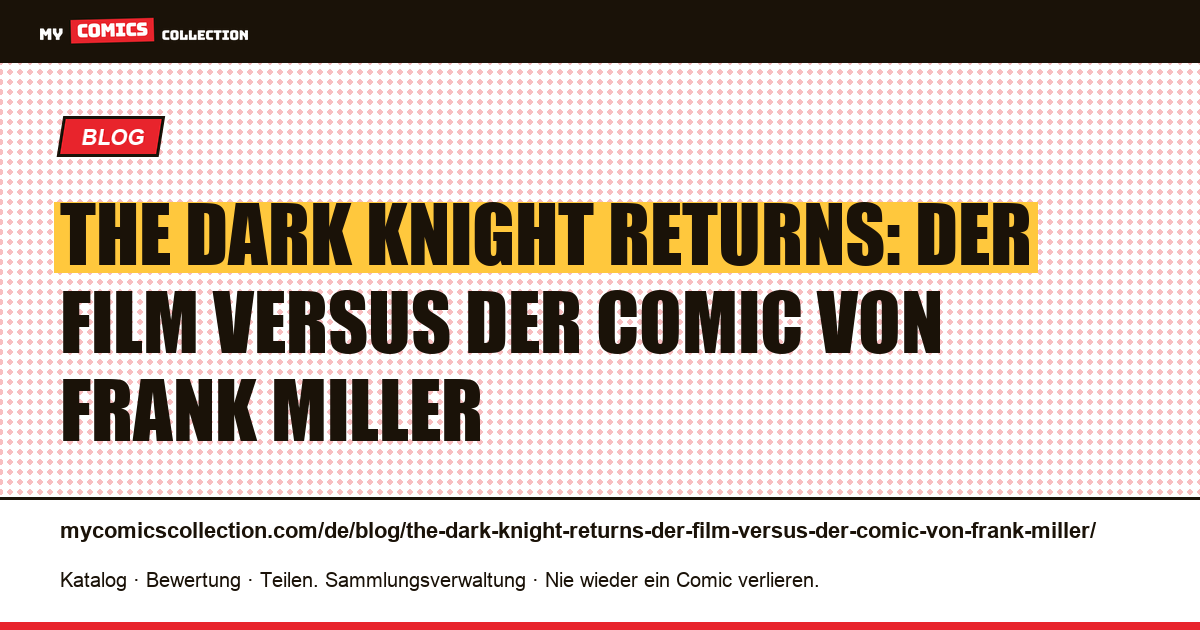 The Dark Knight Returns: der Film versus der Comic von Frank Miller — Artikelillustration