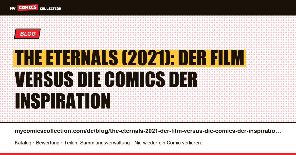 The Eternals (2021): Der Film versus die Comics der Inspiration — Artikelillustration