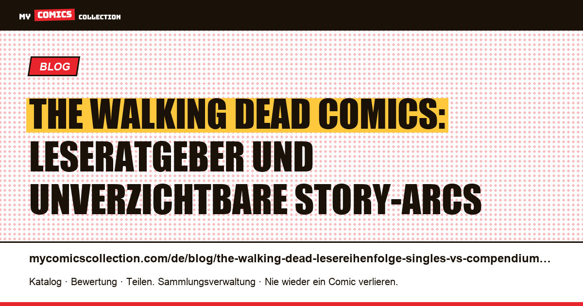 The Walking Dead lesen: Singles, Compendiums und die wichtigsten Story-Arcs, Artikelillustration