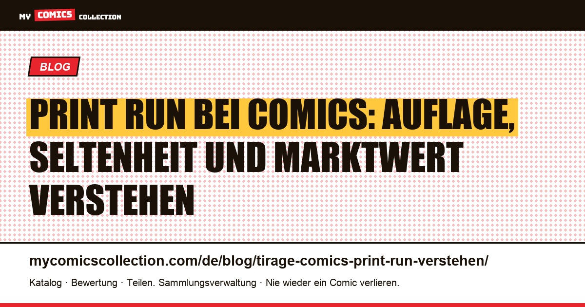 Print Run bei Comics verstehen: Auflage, Seltenheit und Marktwert, Artikelillustration