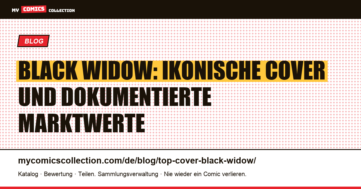 Die ikonischsten Black-Widow-Cover und ihre Marktwerte, Artikelillustration