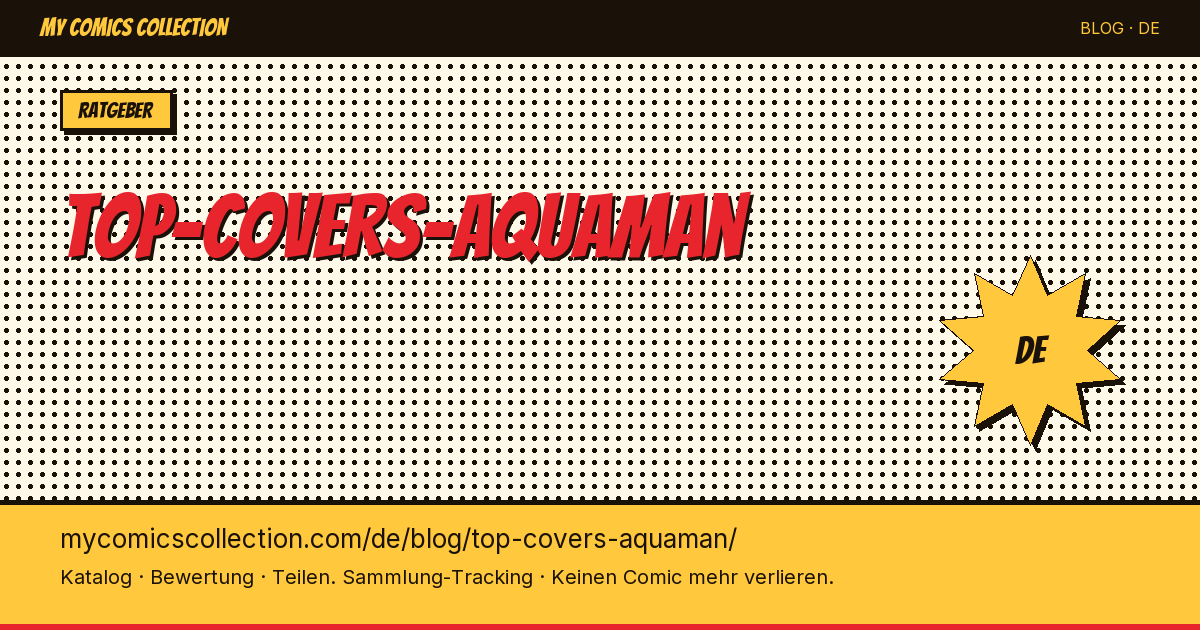 Die besten Aquaman-Comic-Cover: Top-Ausgaben für Sammler — Artikelillustration