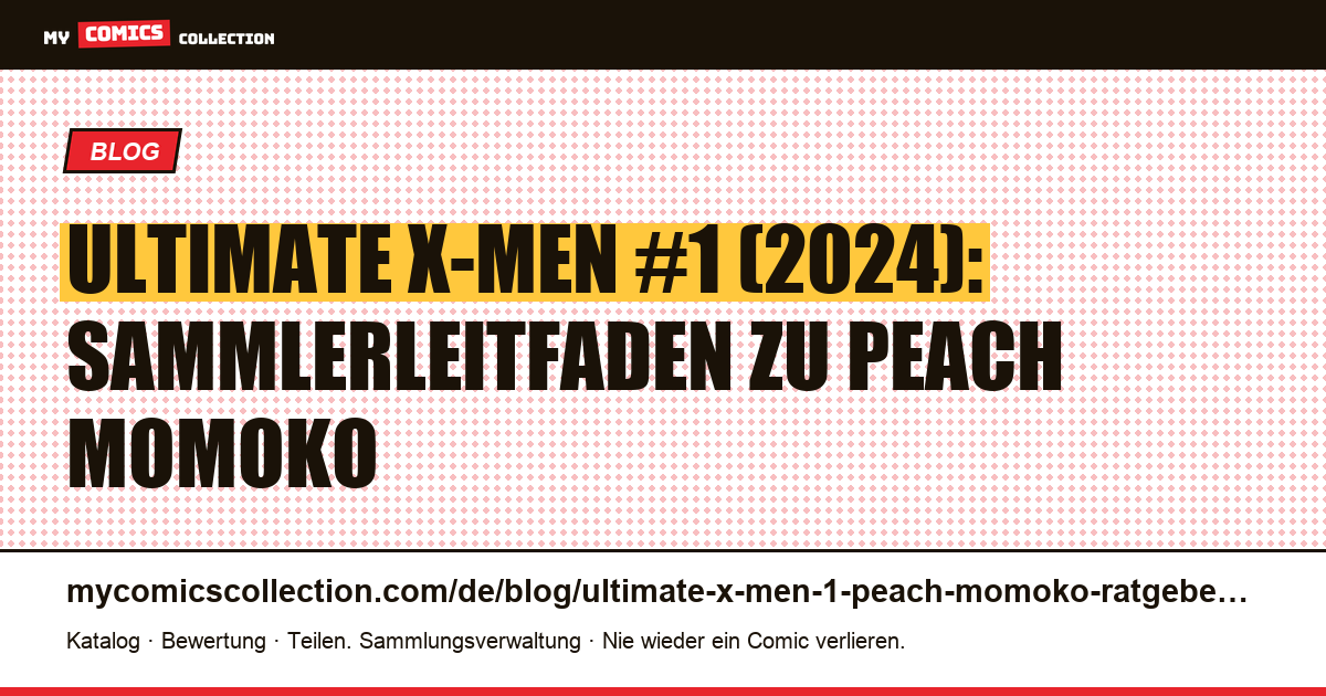 Ultimate X-Men #1 (2024): Datum, Team und Marktwert, Artikelillustration