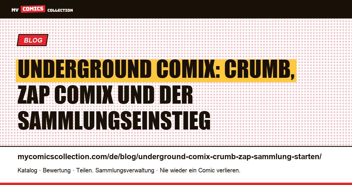 Underground Comix: Crumb, Zap Comix und der Einstieg in die Sammlung, Artikelillustration
