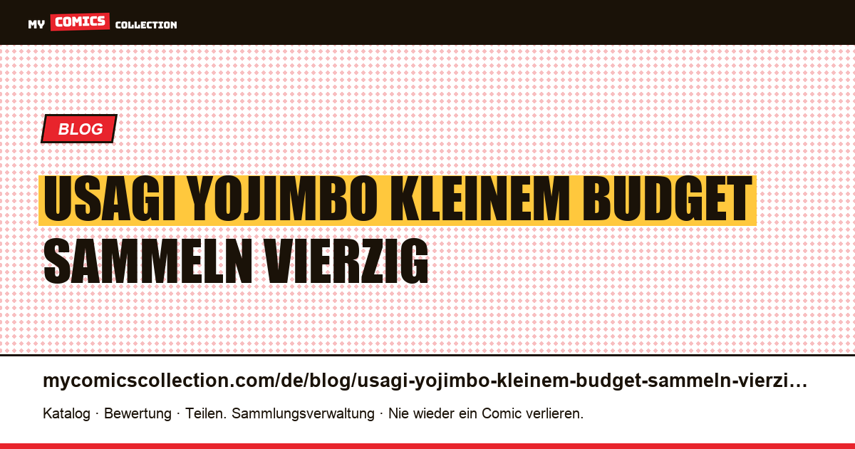 Usagi Yojimbo mit kleinem Budget sammeln: vierzig Jahre für hundert Dollar — Artikelillustration