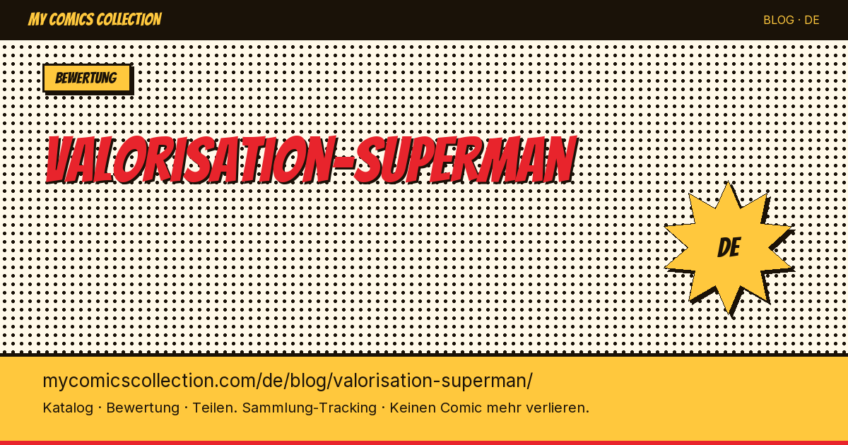 Superman-Comics bewerten: Der große Leitfaden zur Wertermittlung — Artikelillustration
