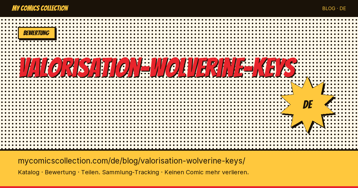 Wolverine-Wertermittlung: Die wichtigsten Schlüsselausgaben im Überblick — Artikelillustration
