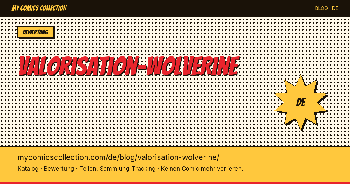 Wolverine-Comics bewerten und ihren Wert bestimmen — Artikelillustration