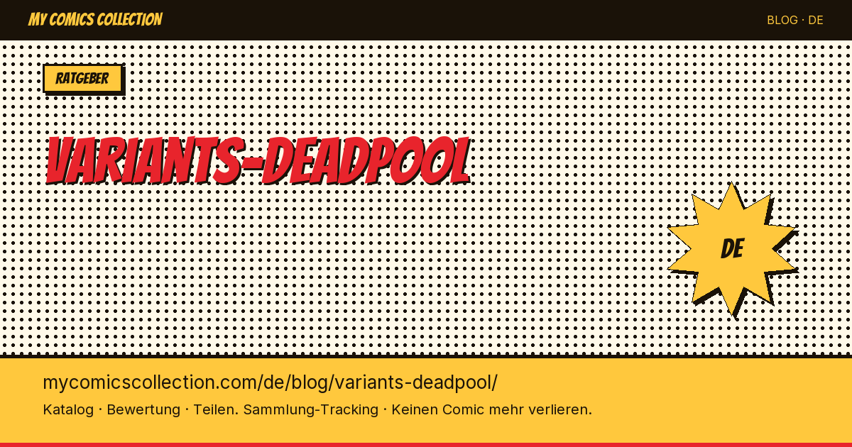 Deadpool-Varianten: Sammlerguide zu Variant-Covern — Artikelillustration