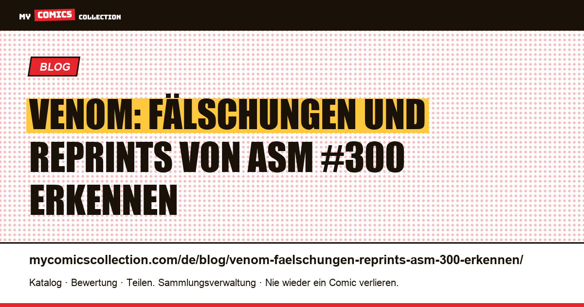 Venom: Fälschungen und Reprints von Amazing Spider-Man #300 erkennen, Artikelillustration