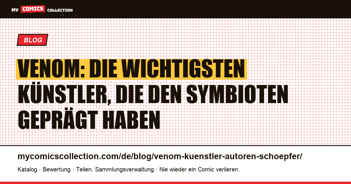 Die wichtigsten Künstler und Autoren, die Venom geprägt haben, Artikelillustration