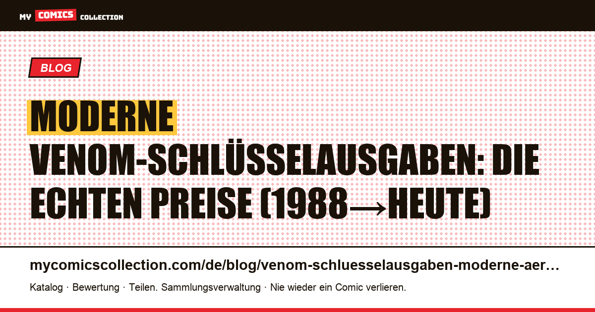Moderne Venom-Schlüsselausgaben (1988 bis heute): reale Bewertungen, Artikelillustration