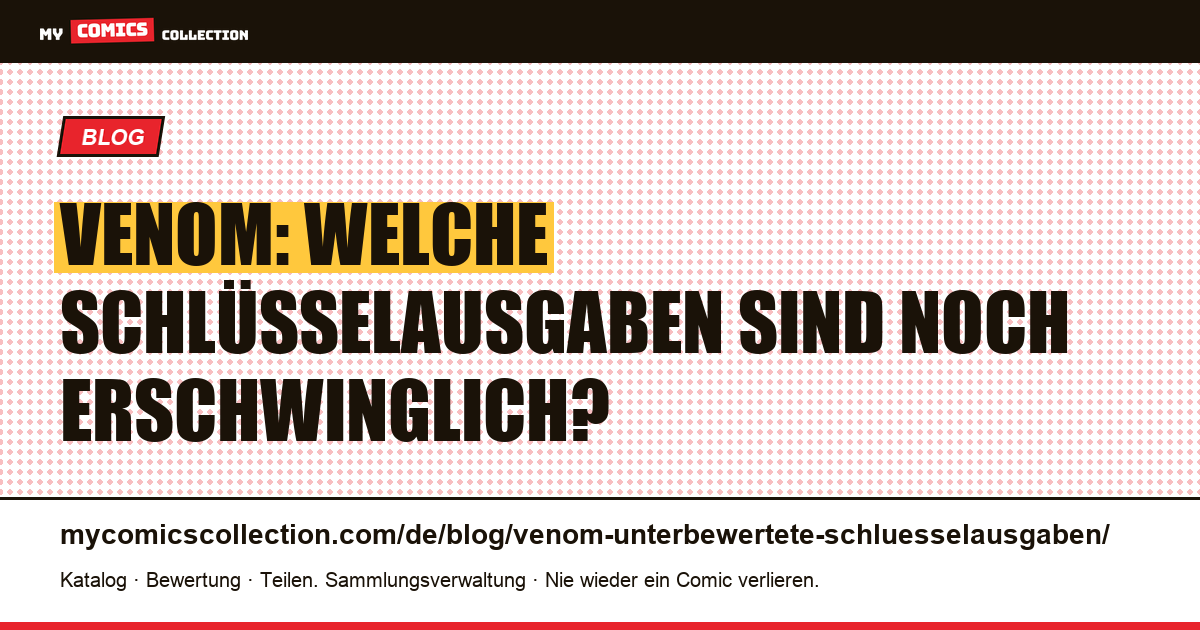 Venom: die unterbewerteten Ausgaben vor dem #300, Artikelillustration
