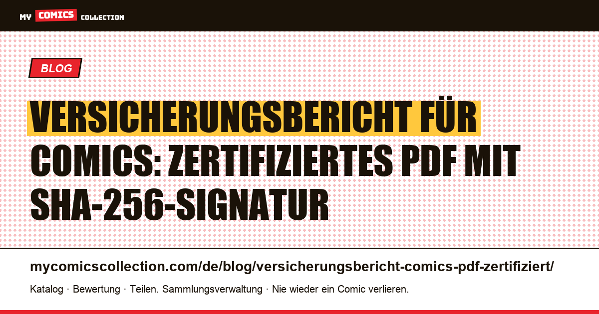 Versicherungsbericht für Comics: zertifiziertes PDF mit SHA-256-Signatur, Artikelillustration