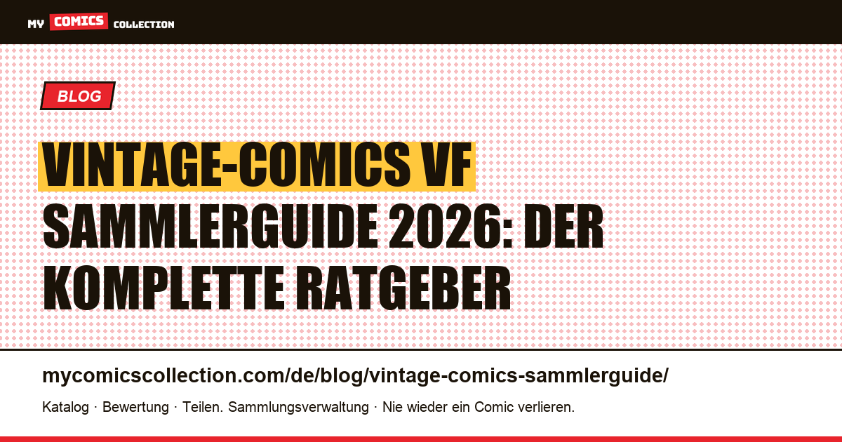 Vintage-Comics VF Sammlerguide 2026: Lug, Semic, Arédit, Marvel France, Artikelillustration