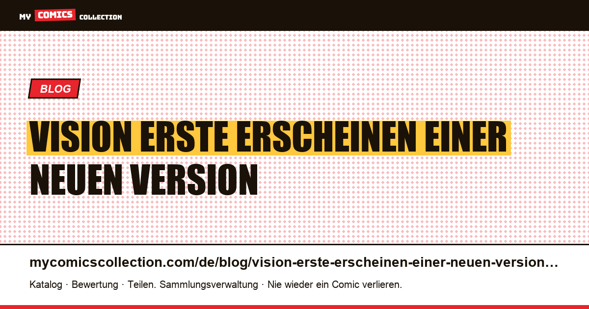 Vision: das erste Erscheinen einer neuen Version eines bestehenden Charakters — Artikelillustration