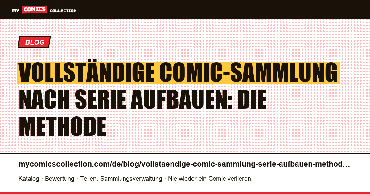 Eine vollständige Comic-Sammlung nach Serie aufbauen: die Methode 2026, Artikelillustration